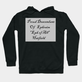 Desendant of Eph Hoodie